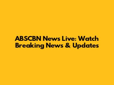 ABSCBN News Live: Watch Breaking News & Updates
