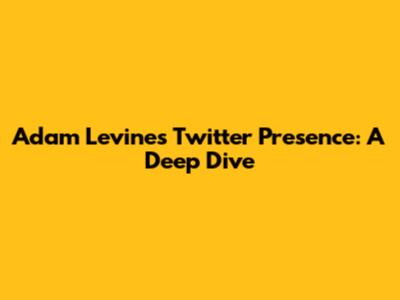 Adam Levine's Twitter Presence: A Deep Dive