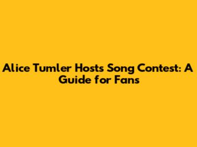Alice Tumler Hosts Song Contest: A Guide for Fans