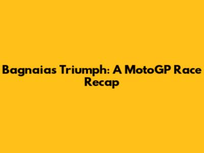 Bagnaia's Triumph: A MotoGP Race Recap