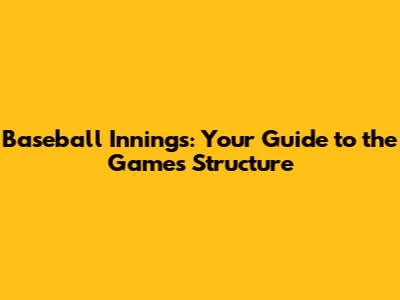 Baseball Innings: Your Guide to the Game's Structure