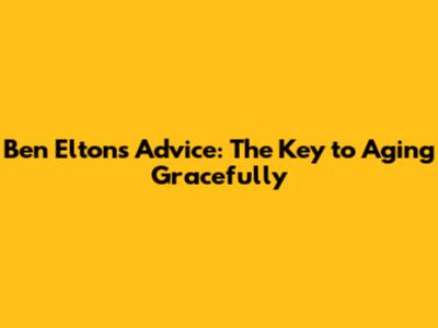 Ben Elton's Advice: The Key to Aging Gracefully