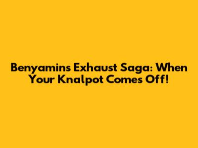 Benyamin's Exhaust Saga: When Your Knalpot Comes Off!