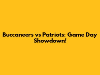 Buccaneers vs Patriots: Game Day Showdown!