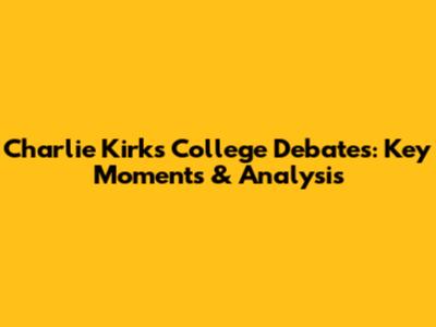 Charlie Kirk's College Debates: Key Moments & Analysis
