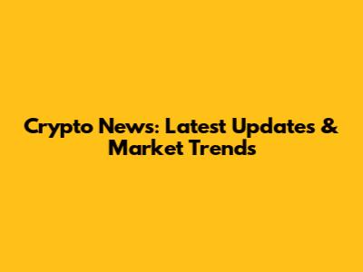 Crypto News: Latest Updates & Market Trends