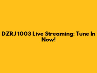 DZRJ 1003 Live Streaming: Tune In Now!