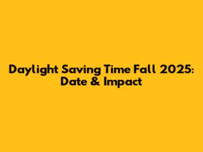 Daylight Saving Time Fall 2025: Date & Impact