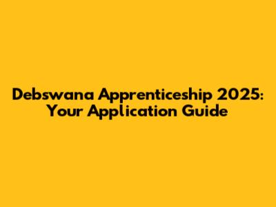 Debswana Apprenticeship 2025: Your Application Guide