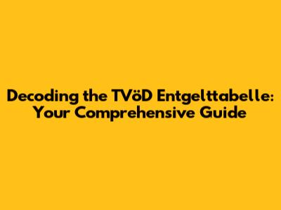Decoding the TVöD Entgelttabelle: Your Comprehensive Guide