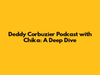 Deddy Corbuzier Podcast with Chika: A Deep Dive