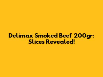 Delimax Smoked Beef 200gr: Slices Revealed!