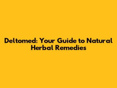 Deltomed: Your Guide to Natural Herbal Remedies