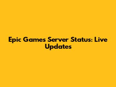 Epic Games Server Status: Live Updates
