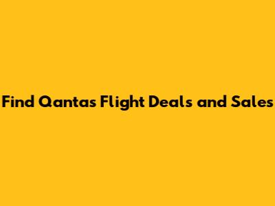 Find Qantas Flight Deals and Sales