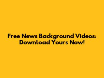Free News Background Videos: Download Yours Now!