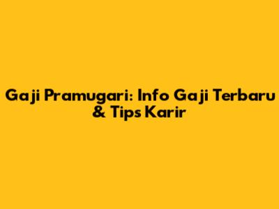 Gaji Pramugari: Info Gaji Terbaru & Tips Karir