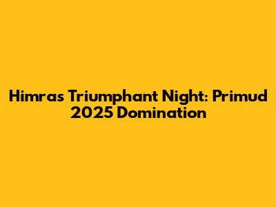 Himra's Triumphant Night: Primud 2025 Domination