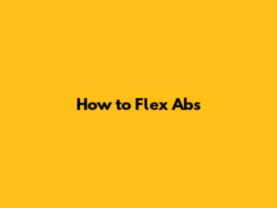 How to Flex Abs