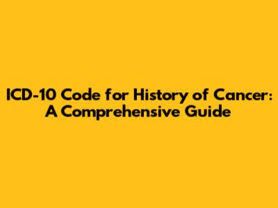 ICD-10 Code for History of Cancer: A Comprehensive Guide