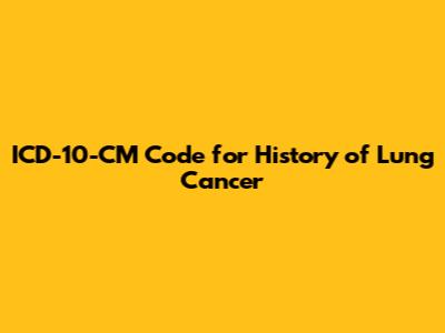 ICD-10-CM Code for History of Lung Cancer