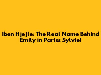 Iben Hjejle: The Real Name Behind Emily in Paris's Sylvie!