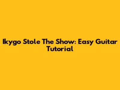 Ikygo Stole The Show: Easy Guitar Tutorial