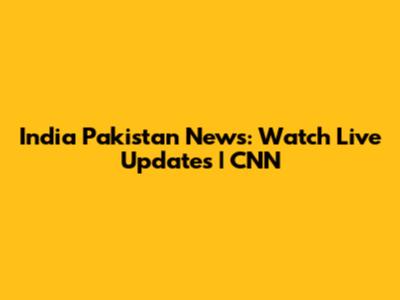 India Pakistan News: Watch Live Updates | CNN