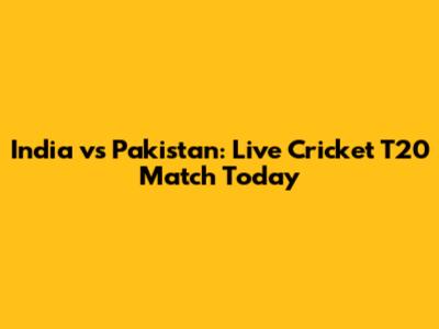 India vs Pakistan: Live Cricket T20 Match Today