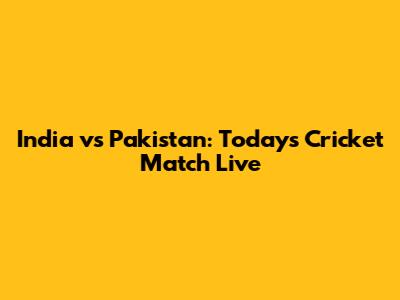 India vs Pakistan: Today's Cricket Match Live