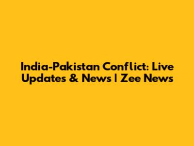 India-Pakistan Conflict: Live Updates & News | Zee News