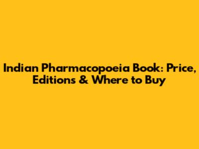 Indian Pharmacopoeia Book: Price, Editions & Where to Buy