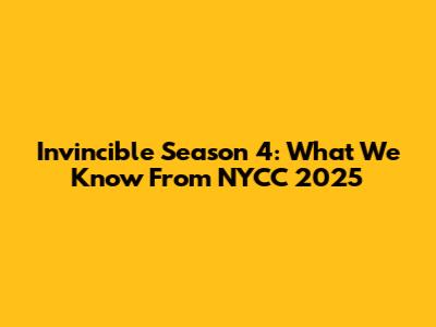 Invincible Season 4: What We Know From NYCC 2025