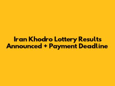Iran Khodro Lottery Results Announced + Payment Deadline