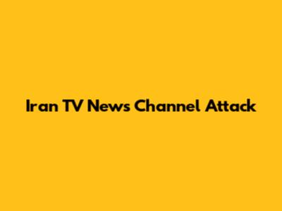 Iran TV News Channel Attack