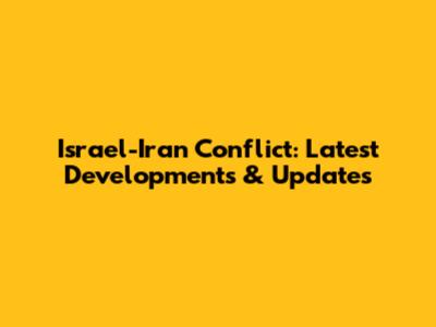 Israel-Iran Conflict: Latest Developments & Updates