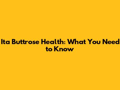 Ita Buttrose Health: What You Need to Know