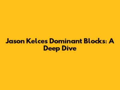Jason Kelce's Dominant Blocks: A Deep Dive