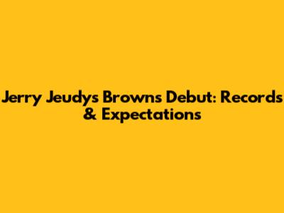 Jerry Jeudy's Browns Debut: Records & Expectations