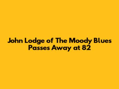 John Lodge of The Moody Blues Passes Away at 82