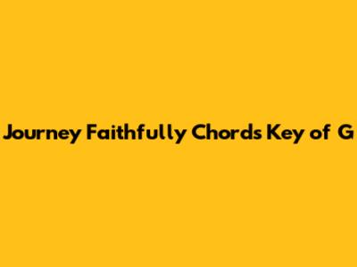 Journey Faithfully Chords Key of G