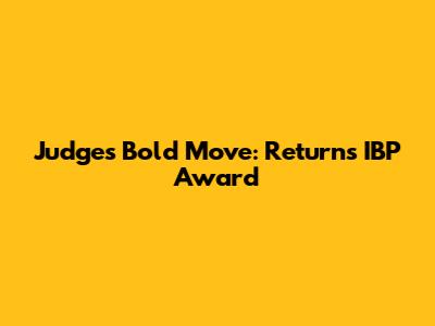 Judge's Bold Move: Returns IBP Award