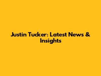 Justin Tucker: Latest News & Insights