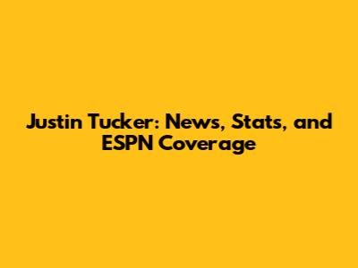 Justin Tucker: News, Stats, and ESPN Coverage