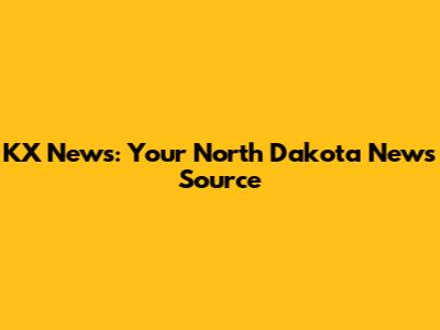 KX News: Your North Dakota News Source