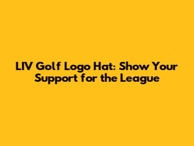 LIV Golf Logo Hat: Show Your Support for the League