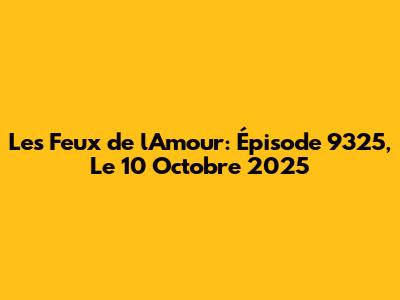 Les Feux de l'Amour: Épisode 9325, Le 10 Octobre 2025