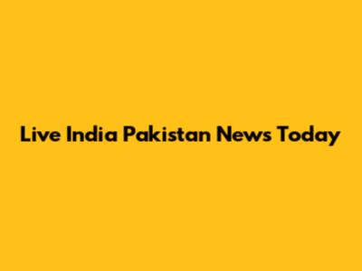 Live India Pakistan News Today