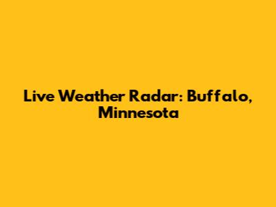 Live Weather Radar: Buffalo, Minnesota