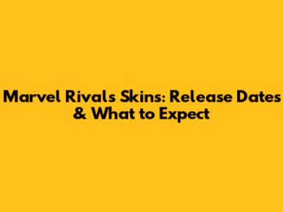 Marvel Rivals Skins: Release Dates & What to Expect
